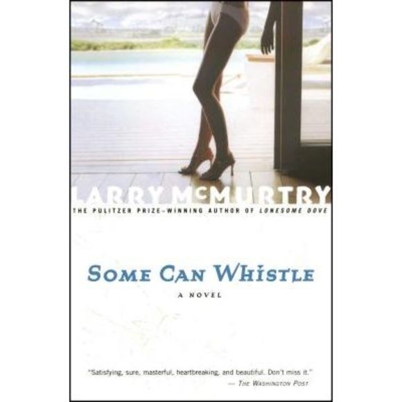 Some Can Whistle -- Larry McMurtry - Picture 1 of 1
